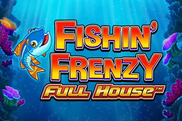 Fishin' Frenzy Full House